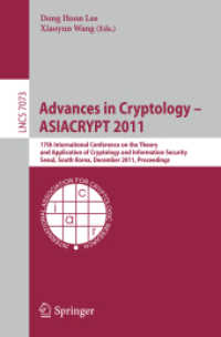 Advances in Cryptology -- ASIACRYPT 2011 : 17th International Conference on the Theory and Application of Cryptology and Information Security, Seoul, Proceedings (Lecture Notes in Computer Science) 〈Vol. 7073〉