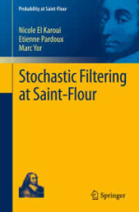 Stochastic Filtering at Saint-Flour (Probability at Saint-Flour .) （2011. 2011. V, 300 S. 235 mm）