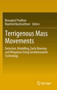 Terrigenous Mass Movements : Detection, Modelling, Early Warning and Mitigation Using Geoinformation Technology （2012. VIII, 398 p. 23,5 cm）