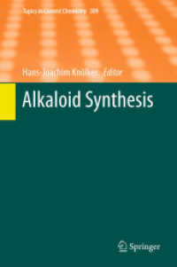 Alkaloid Synthesis (Topics in Current Chemistry) 〈Vol. 309〉