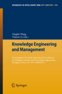 Knowledge Engineering and Management : Proceedings of the Sixth International Conference on Intelligent Systems and Knowledge Engineering, China (ISKE 2011) (Advances in Intelligent and Soft Computing) 〈Vol. 123〉