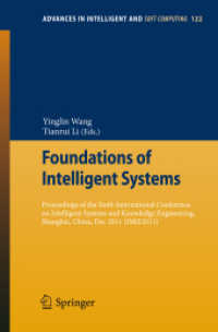 Foundations of Intelligent Systems : Proceedings of the Sixth International Conference on Intelligent Systems and Knowledge Engineering, China, Dec 2011 (ISKE 2011) (Advances in Intelligent and Soft Computing) 〈Vol. 122〉