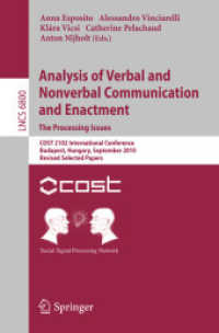 Analysis of Verbal and Nonverbal Communication and Enactment : The Processing Issues, Cost 2102 International Conference, Budapest, Hungary, September （Revised）