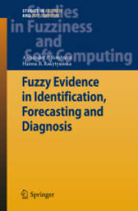 Fuzzy Evidence in Identification, Forecasting and Diagnosis (Studies in Fuzziness and Soft Computing) 〈Vol. 275〉