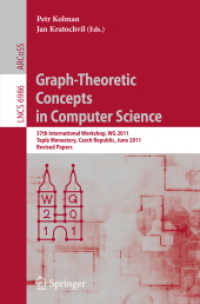 Graph-Theoretic Concepts in Computer Science : 37th International Workshop, WG 2011, Tepl (Lecture Notes in Computer Science / Theoretical Computer Science and General Issues .6986) （2011. XI, 344 S.）