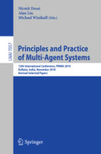 Principles and Practice of Multi-Agent Systems : 13th International Conference, PRIMA 2010, Kolkata, India, November 12-15, 2010, Revised Selected Papers (Lecture Notes in Computer Science / Lecture Notes in Artificial Intelligence .7057) （2011. XV, 646 S. 235 mm）
