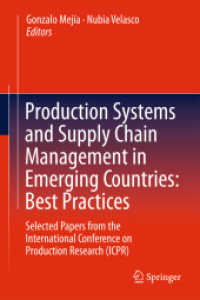 Production Systems and Supply Chain Management in Emerging Countries: Best Practices : Selected papers from the International Conference on Production Research (ICPR) （2012. VIII, 282 p. w. 160 figs. 235 mm）