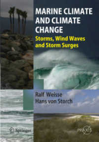 Marine Climate and Climate Change : Storms, Wind Waves and Storm Surges (Springer Praxis Books / Environmental Sciences .) （2009. 2013. 200 S. 242 mm）
