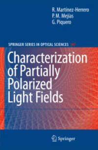 Characterization of Partially Polarized Light Fields (Springer Series in Optical Sciences .147) （2009. 2013. XIII, 179 S. 60 SW-Abb. 235 mm）