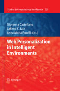 Web Personalization in Intelligent Environments (Studies in Computational Intelligence .229) （2009. 2013. XIV, 146 S. 21 SW-Abb., 17 Tabellen. 235 mm）