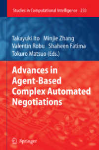 Advances in Agent-Based Complex Automated Negotiations (Studies in Computational Intelligence .233) （2009. 2013. VIII, 216 S. 82 SW-Abb., 11 Tabellen. 235 mm）