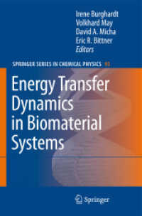 Energy Transfer Dynamics in Biomaterial Systems (Springer Series in Chemical Physics .93) （2009. 2013. XVI, 474 S. 235 mm）