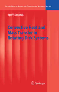Convective Heat and Mass Transfer in Rotating Disk Systems (Lecture Notes in Applied and Computational Mechanics .45) （2009. 2013. XIX, 236 S. 116 SW-Abb. 235 mm）