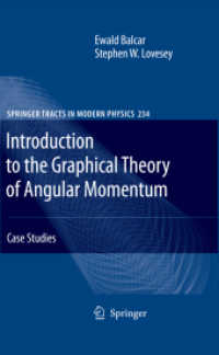 Introduction to the Graphical Theory of Angular Momentum : Case Studies (Springer Tracts in Modern Physics .234) （2010. 2013. XIII, 227 S. 280 SW-Abb. 235 mm）