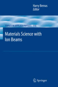 Materials Science with Ion Beams (Topics in Applied Physics .116) （2010. 2013. XV, 376 S. 178 SW-Abb., 2 Farbabb. 235 mm）