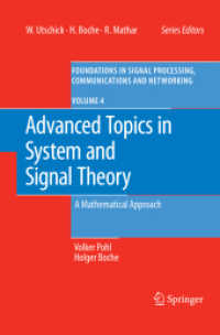 Advanced Topics in System and Signal Theory : A Mathematical Approach (Foundations in Signal Processing, Communications and Networking .4) （2010. 2013. VIII, 241 S. 5 SW-Abb. 235 mm）