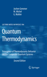 Quantum Thermodynamics : Emergence of Thermodynamic Behavior Within Composite Quantum Systems (Lecture Notes in Physics .784) （2. Aufl. 2013. XIV, 346 S. 88 SW-Abb. 235 mm）