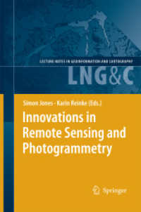Innovations in Remote Sensing and Photogrammetry (Lecture Notes in Geoinformation and Cartography .) （2009. 2013. XXXII, 468 S. 215 SW-Abb., 3 Farbabb., 55 Tabellen. 235 mm）