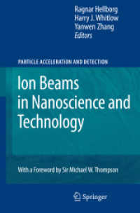 Ion Beams in Nanoscience and Technology (Particle Acceleration and Detection .) （2010. 2013. XXIII, 457 S. 235 mm）