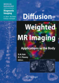 Diffusion-Weighted MR Imaging : Applications in the Body (Medical Radiology, Diagnostic Imaging .) （2013. X, 299 S. 128 SW-Abb., 54 Farbabb., 26 Tabellen. 270 mm）