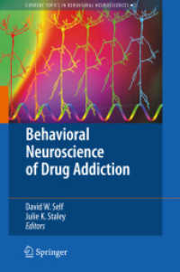 Behavioral Neuroscience of Drug Addiction (Current Topics in Behavioral Neurosciences Vol.3) （2013. XIII, 392 S. 21 SW-Abb., 5 Farbabb., 6 Tabellen. 235 mm）