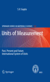 Units of Measurement : Past, Present and Future. International System of Units (Springer Series in Materials Science .122) （2010. 2013. XVIII, 158 S. 31 SW-Abb., 1 Farbabb. 235 mm）
