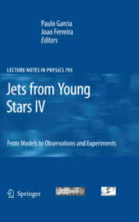 Jets from Young Stars IV : From Models to Observations and Experiments (Lecture Notes in Physics .793) （2010. 2013. VIII, 252 S. 88 SW-Abb., 6 Tabellen. 235 mm）