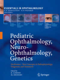 Pediatric Ophthalmology, Neuro-Ophthalmology, Genetics : Strabismus - New Concepts in Pathophysiology, Diagnosis, and Treatment (Essentials in Ophthalmology) （2013. XVI, 248 S. 38 SW-Abb., 53 Farbabb., 25 Tabellen. 260 mm）