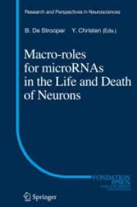 Macro Roles for MicroRNAs in the Life and Death of Neurons (Research and Perspectives in Neurosciences .) （2010. 2013. XII, 121 S. 16 Farbabb. 235 mm）