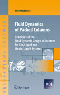 Fluid Dynamics of Packed Columns : Principles of the Fluid Dynamic Design of Columns for Gas/Liquid and Liquid/Liquid Systems (VDI-Buch / Chemische Technik / Verfahrenstechnik .) （2010. 2013. XXI, 355 S. 147 SW-Abb., 32 Tabellen. 235 mm）