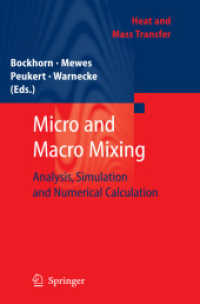 Micro and Macro Mixing : Analysis, Simulation and Numerical Calculation (Heat and Mass Transfer .) （2010. 2013. XII, 348 S. 20 Tabellen. 235 mm）