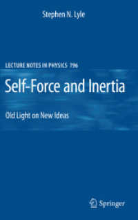 Self-Force and Inertia : Old Light on New Ideas (Lecture Notes in Physics Vol.796) （2012. XIII, 396 p. w. 38 figs. 23,5 cm）