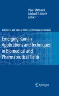 Emerging Raman Applications and Techniques in Biomedical and Pharmaceutical Fields (Biological and Medical Physics, Biomedical Engineering .) （2010. 2012. XII, 469 S. 293 SW-Abb., 26 Farbabb. 235 mm）