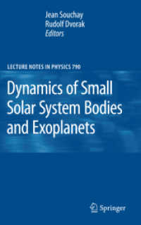 Dynamics of Small Solar System Bodies and Exoplanets (Lecture Notes in Physics .790) （2010. 2012. IX, 513 S. 181 SW-Abb. 235 mm）
