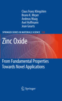 Zinc Oxide : From Fundamental Properties Towards Novel Applications (Springer Series in Materials Science Vol.120) （2013. XIII, 300 p. w. num. figs. 235 mm）