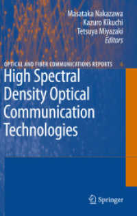 High Spectral Density Optical Communication Technologies (Optical and Fiber Communications Reports .6) （2010. 2014. X, 338 S. 120 SW-Abb., 10 Farbabb. 235 mm）