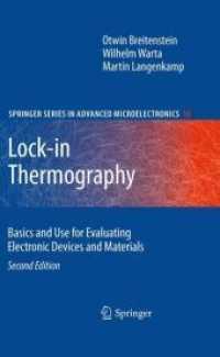 Lock-in Thermography : Basics and Use for Evaluating Electronic Devices and Materials (Springer Series in Advanced Microelectronics .10) （2. Aufl. 2013. X, 256 S. 85 SW-Abb., 5 Farbabb. 235 mm）