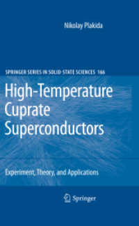 High-Temperature Cuprate Superconductors : Experiment, Theory, and Applications (Springer Series in Solid-State Sciences .166) （2010. 2013. X, 570 S. 162 SW-Abb. 235 mm）
