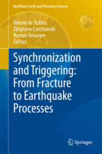 Synchronization and Triggering: from Fracture to Earthquake Processes : Laboratory, Field Analysis and Theories (Geoplanet: Earth and Planetary Sciences) （2010）