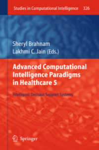 Advanced Computational Intelligence Paradigms in Healthcare 5 : Intelligent Decision Support Systems (Studies in Computational Intelligence) （2011）