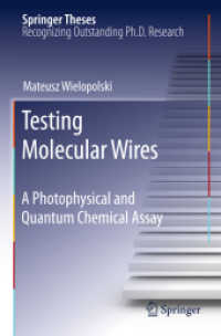 Testing Molecular Wires : A Photophysical and Quantum Chemical Assay (Springer Theses) （2010）