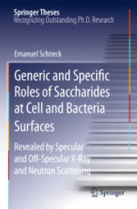 Generic and Specific Roles of Saccharides at Cell and Bacteria Surfaces : Revealed by Specular and Off-Specular X-Ray and Neutron Scattering (Springer Theses) （2011）