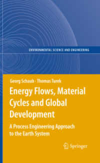 Energy Flows, Material Cycles and Global Development : A Process Engineering Approach to the Earth System (Environmental Science and Engineering) （2011）