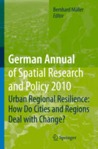 German Annual of Spatial Research and Policy 2010 : Urban Regional Resilience: How Do Cities and Regions Deal with Change? (German Annual of Spatial Research and Policy) （2011）
