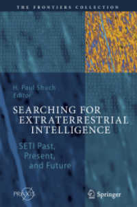 Searching for Extraterrestrial Intelligence : SETI Past, Present, and Future (The Frontiers Collection) （2011）