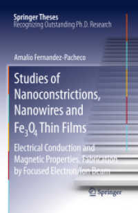Studies of Nanoconstrictions, Nanowires and Fe3O4 Thin Films : Electrical Conduction and Magnetic Properties. Fabrication by Focused Electron/Ion Beam (Springer Theses) （2011）