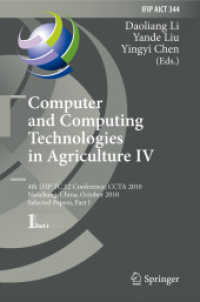 Computer and Computing Technologies in Agriculture IV : 4th IFIP TC 12 Conference, CCTA 2010, Nanchang, China, October 22-25, 2010, Selected Papers, Part I (IFIP Advances in Information and Communication Technology 344) （2013. xxxviii, 754 S. XXXVIII, 754 p. 235 mm）