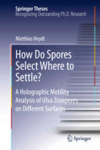 How Do Spores Select Where to Settle? : A Holographic Motility Analysis of Ulva Zoospores on Different Surfaces (Springer Theses) （2011）