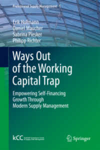 Ways Out of the Working Capital Trap : Empowering Self-Financing Growth through Modern Supply Management (Professional Supply Management) （2011）