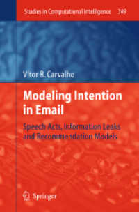 Modeling Intention in Email : Speech Acts, Information Leaks and Recommendation Models (Studies in Computational Intelligence) （2011）